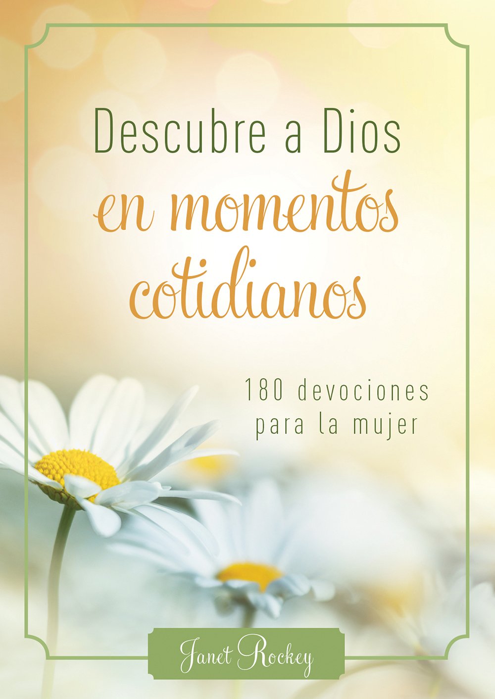 Descubre a Dios en momentos cotidianos / Discovering God in Everyday Moments: 180 devociones para la mujer / 180 Devotions for Women book