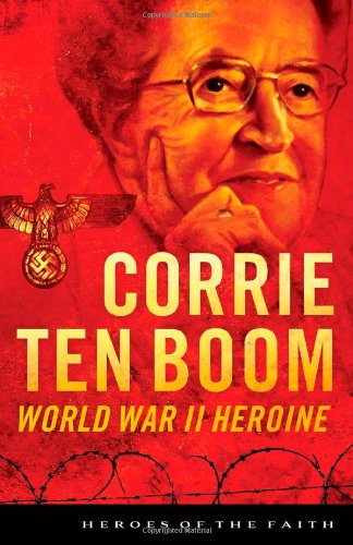 Corrie Ten Boom: World War II Heroine (Heroes of the Faith) Memories