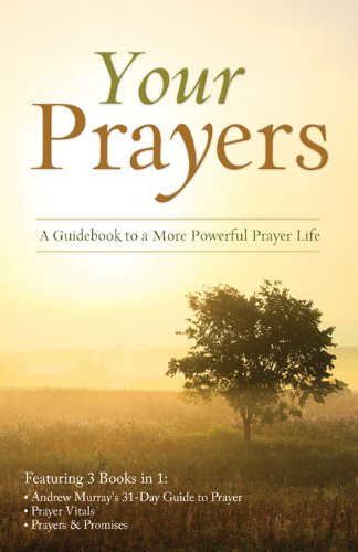 Your Prayers: A Guidebook to a More Powerful Prayer Life (Inspirational Book Bargains) Religion & Esotericism