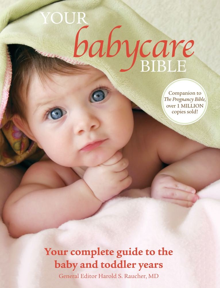 Your Babycare Bible: Your Complete Guide to the Baby and Toddler Years book