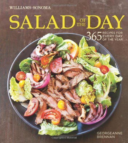 Salad of the Day (Williams-Sonoma): 365 Recipes for Every Day of the Year Cooking & Enjoying