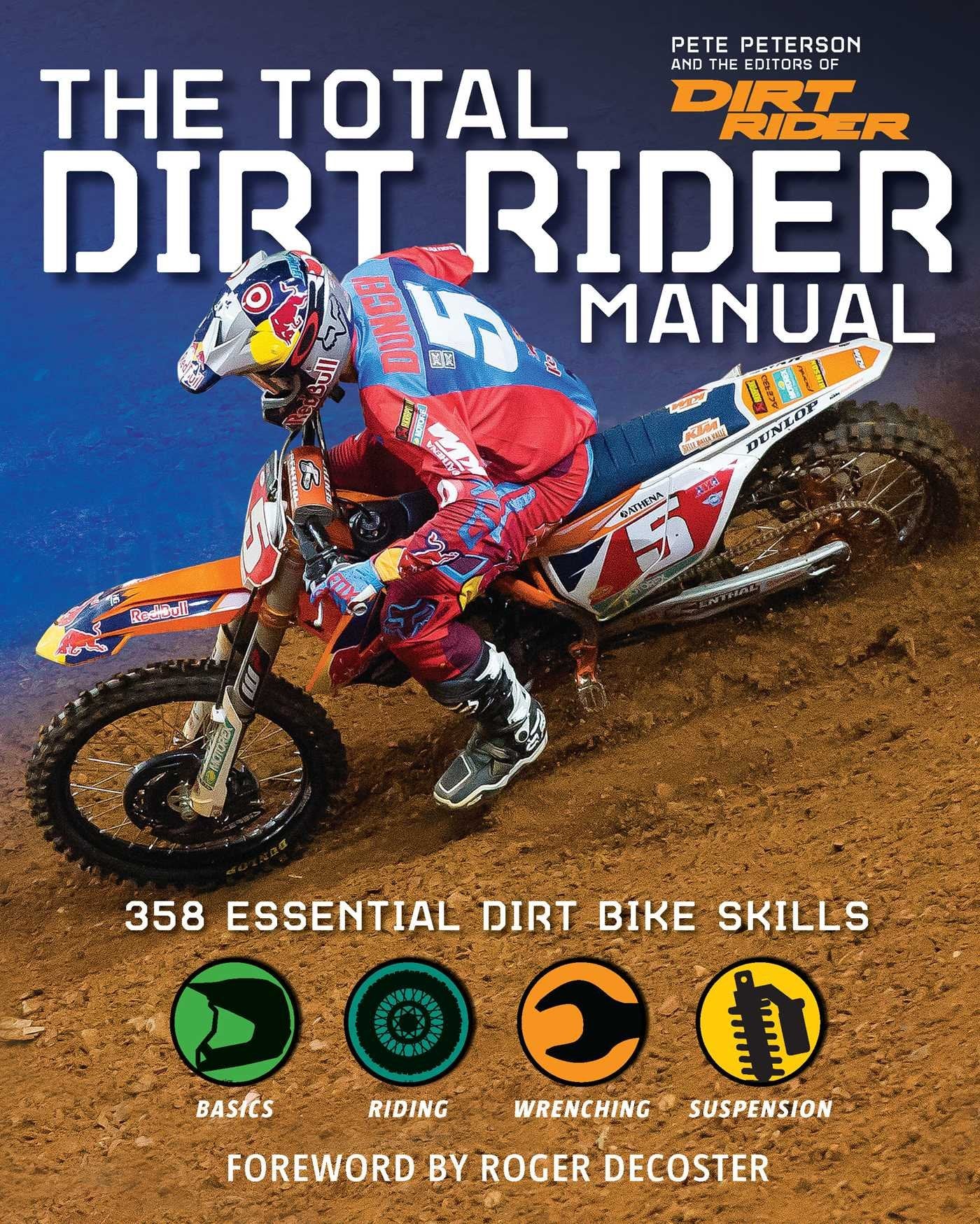 The Total Dirt Rider Manual: 358 Essential Dirt Bike Skills book