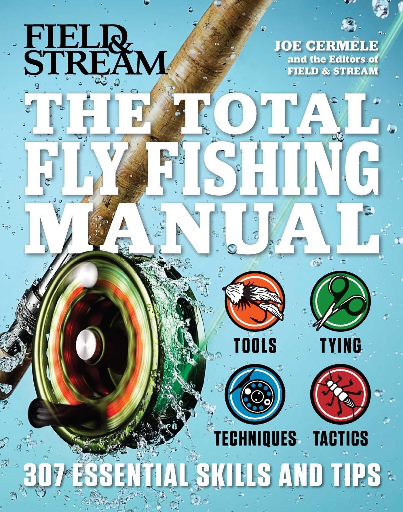 The Total Fly Fishing Manual: 307 Essential Skills and Tips Camping & Survival