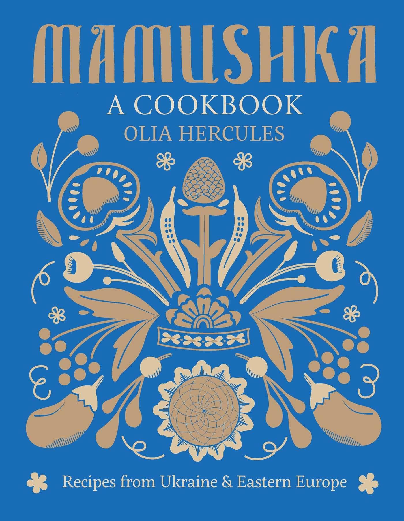 Mamushka: Recipes from Ukraine and Eastern Europe Leisure, Home & Garden
