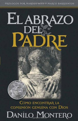 El Abrazo del Padre: Como Encontrar la Comunion Genuina Con Dios Social Sciences