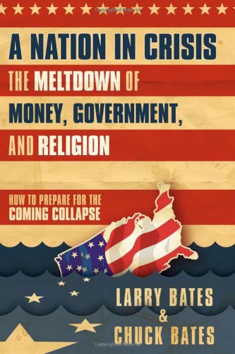 A Nation in Crisis: The Meltdown of Money, Government and Religion Business, Finance & Career