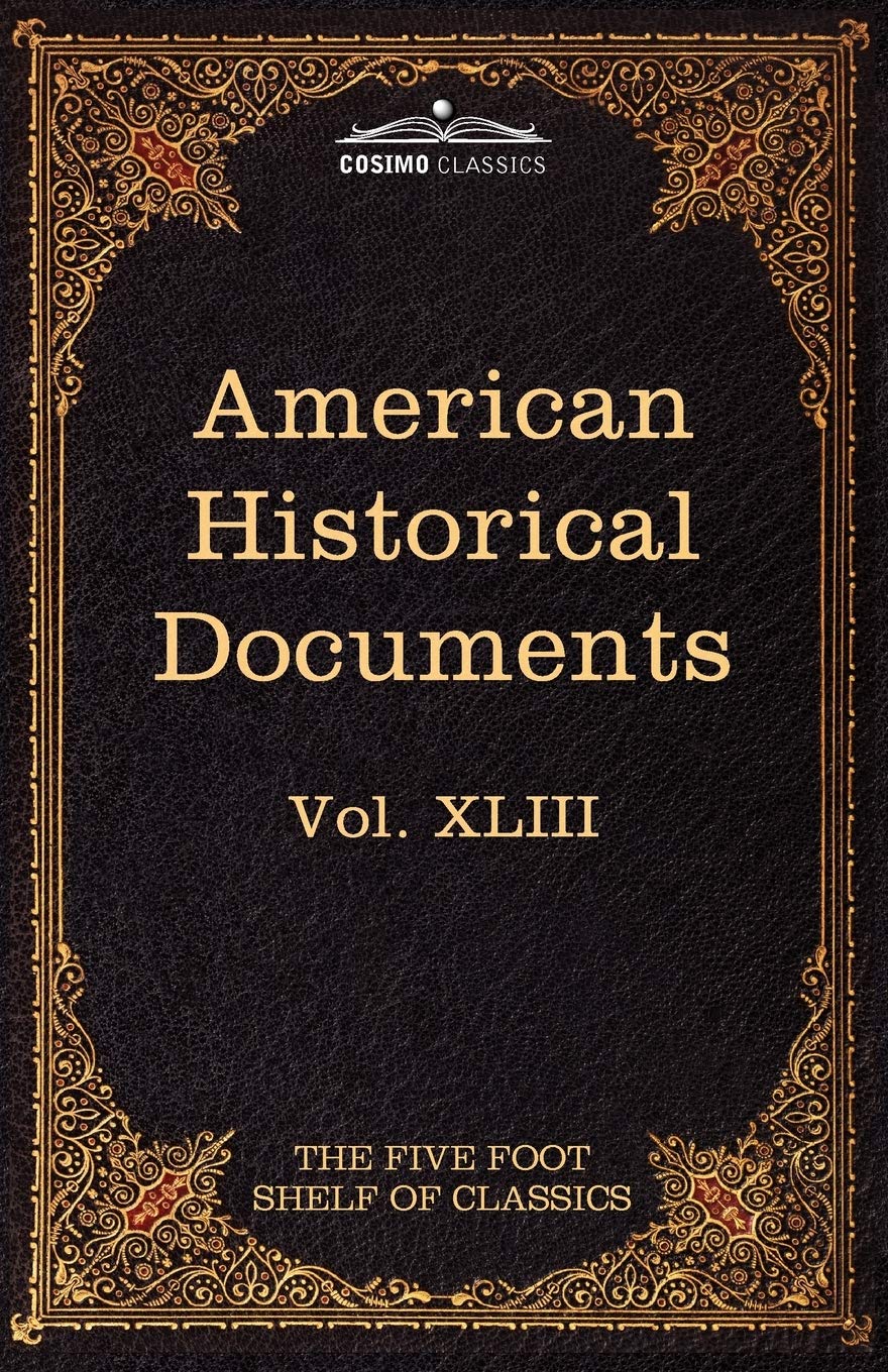 American Historical Documents 1000-1904: The Five Foot Shelf of Classics, Vol. XLIII (in 51 Volumes) Contemporary literature