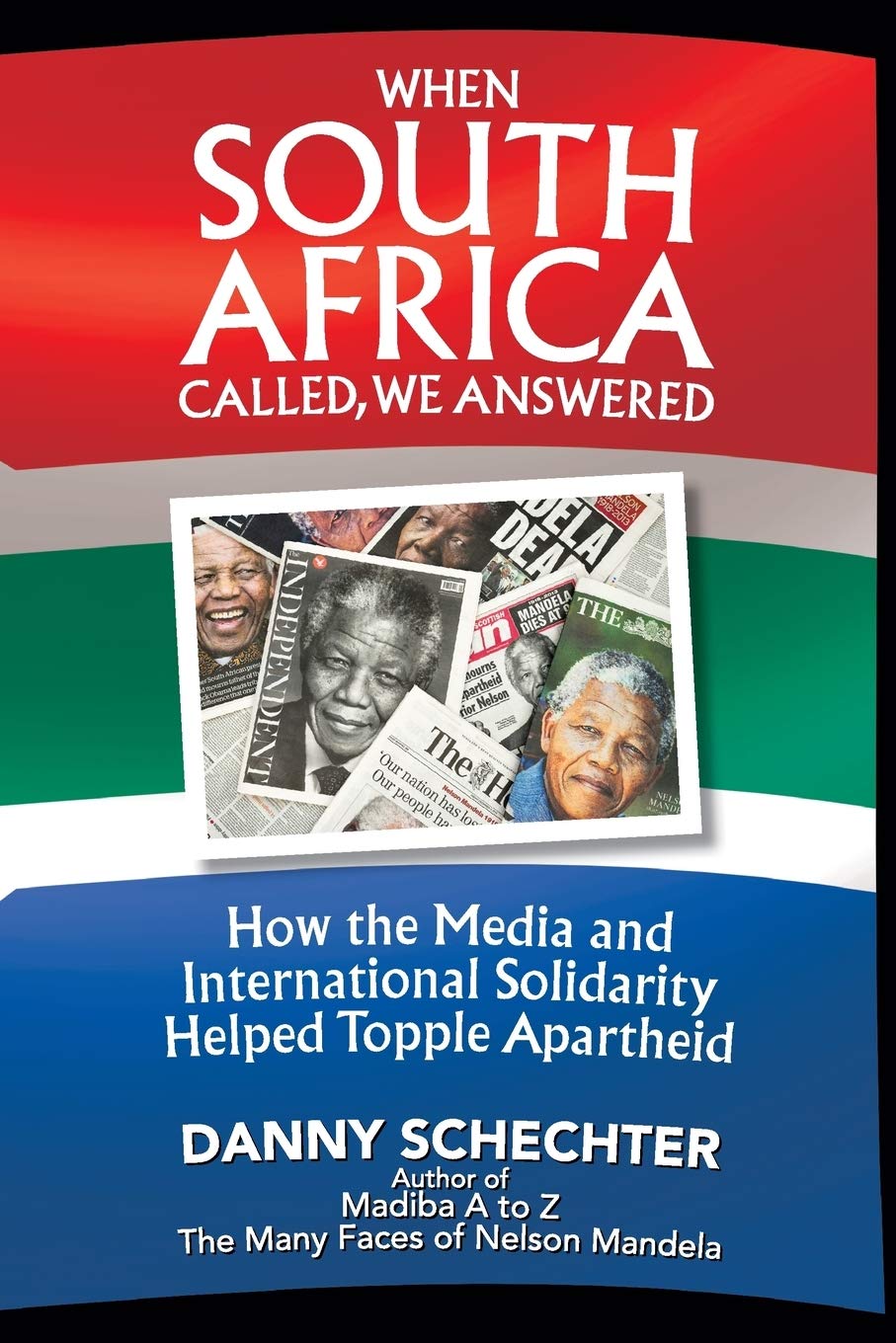 When South Africa Called, We Answered: How the Media and International Solidarity Helped Topple Apartheid Media & Communication