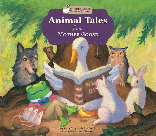 Animal Tales from Mother Goose (Mother Goose Nursery Rhymes) Non-fiction