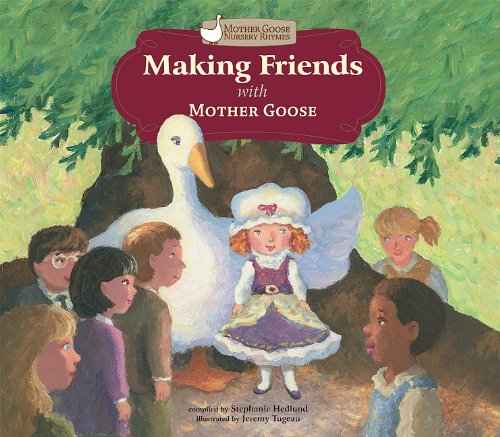 Making Friends with Mother Goose (Mother Goose Nursery Rhymes) Non-fiction