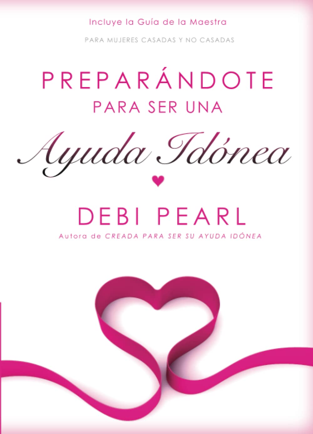 Preparándote Para Ser Una Ayuda Idónea/Preparing to Be a Help Meet (Spanish Edition) Business, Finance & Career