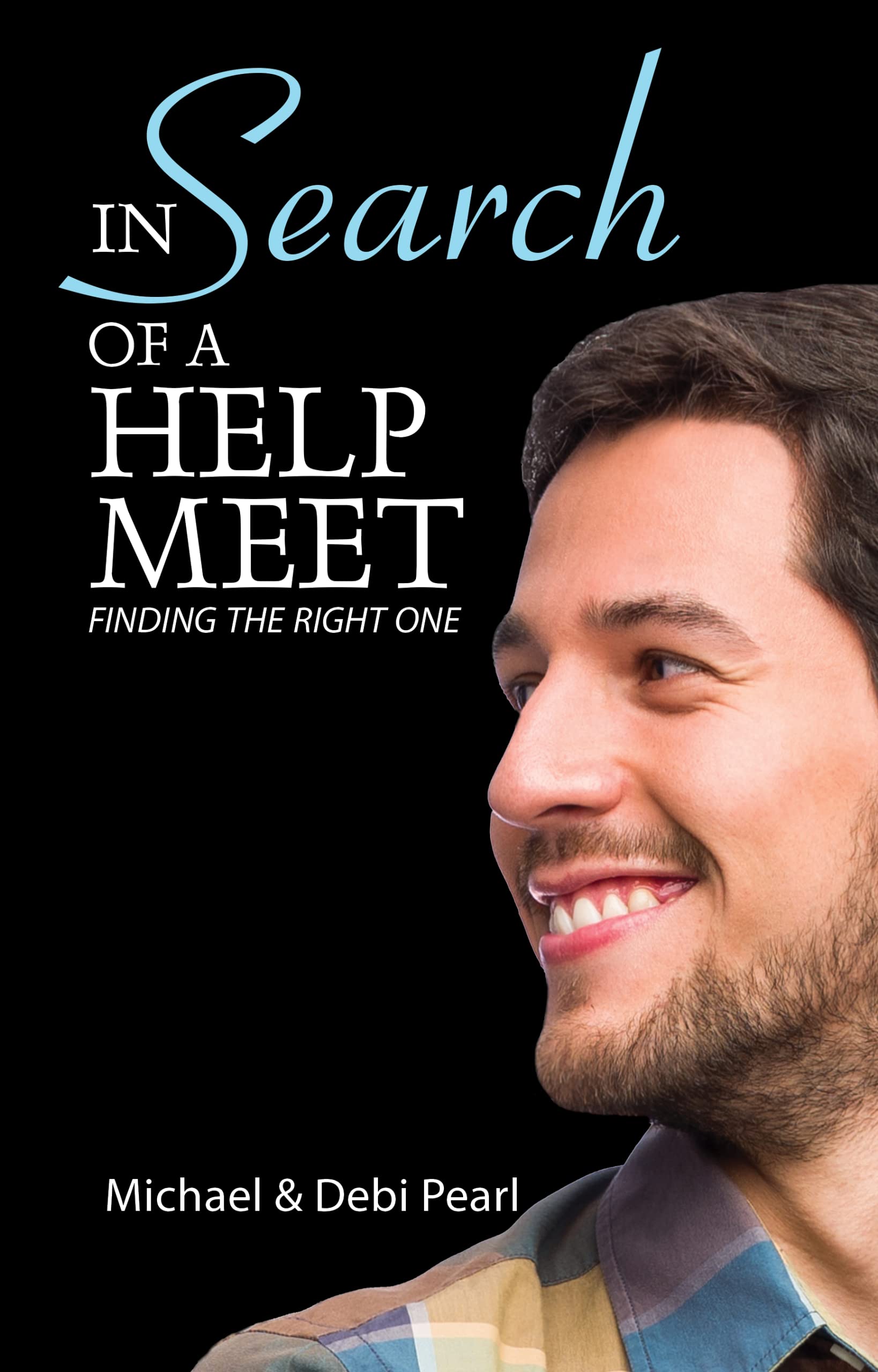 In Search Of A Help Meet: A Guide for Men Looking for the Right One Business, Finance & Career