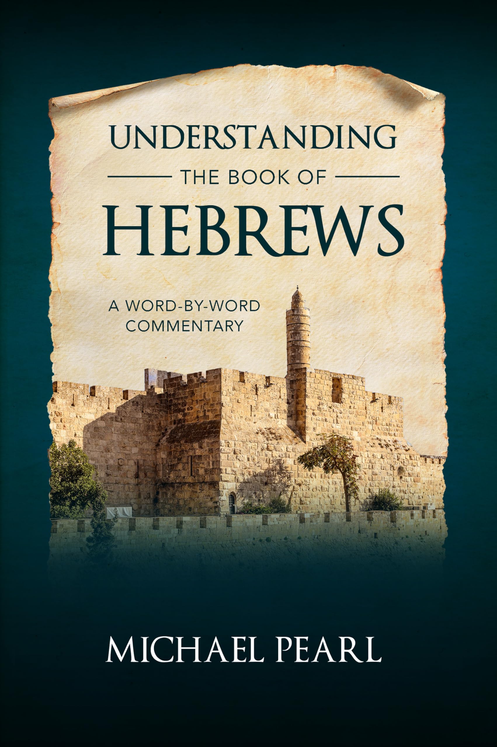 Understanding the Book of Hebrews: A Word By Word Commentary Religion & Esotericism