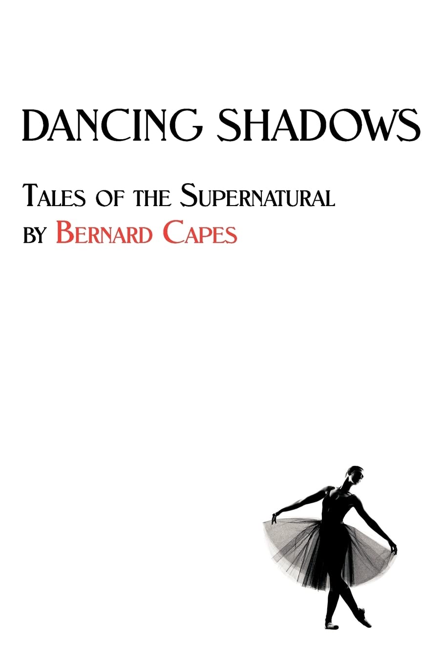 Dancing Shadows: Tales of the Supernatural by Bernard Capes Horror & Mystery