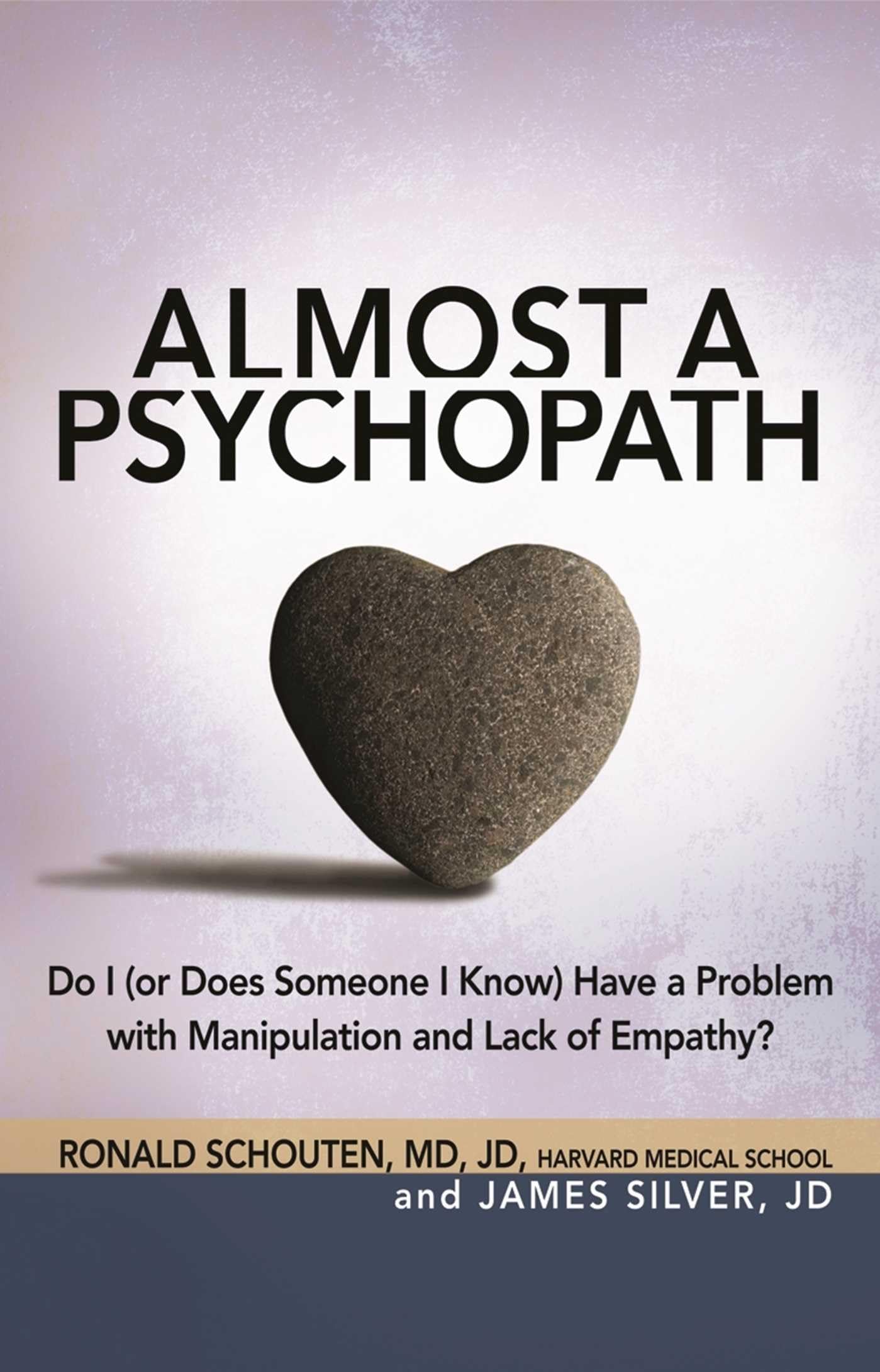 Almost a Psychopath: Do I (or Does Someone I Know) Have a Problem with Manipulation and Lack of Empathy? (The Almost Effect) Business, Finance & Career