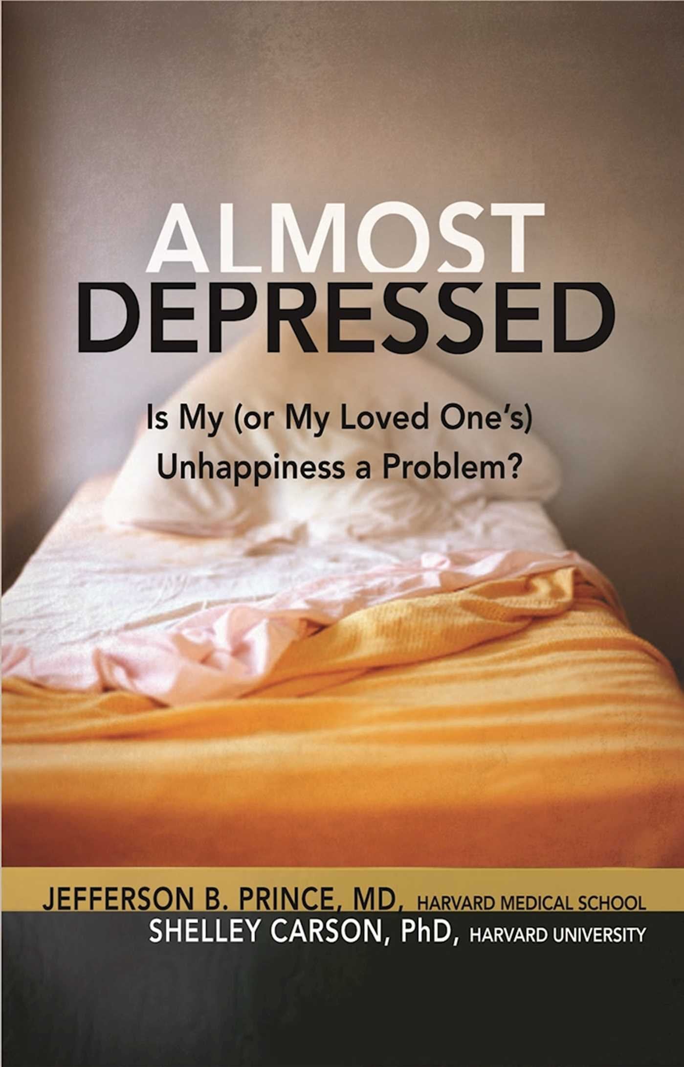 Almost Depressed: Is My (or My Loved One's) Unhappiness a Problem (The Almost Effect) Social Sciences