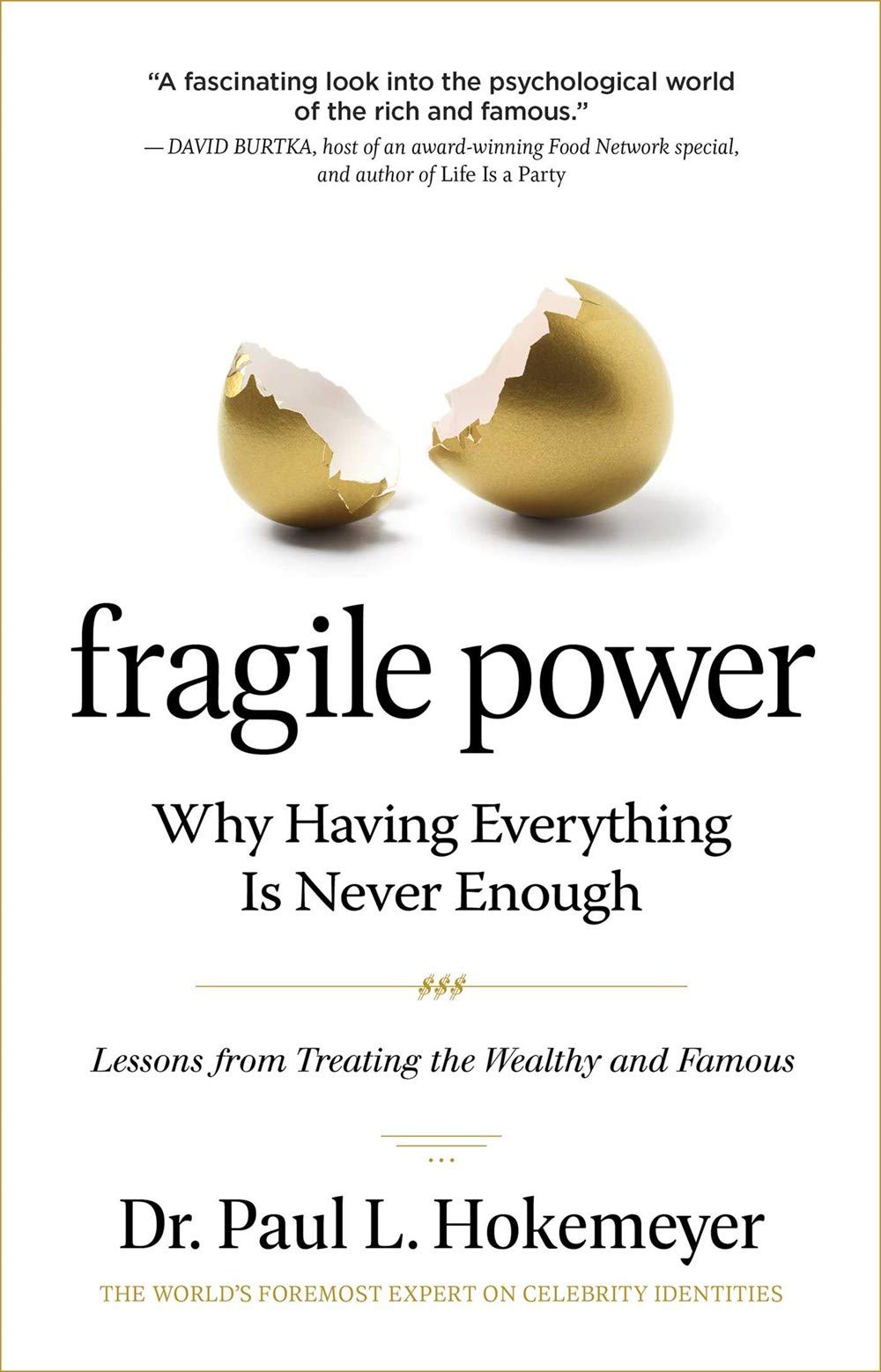 Fragile Power: Why Having Everything Is Never Enough; Lessons from Treating the Wealthy and Famous Social Sciences