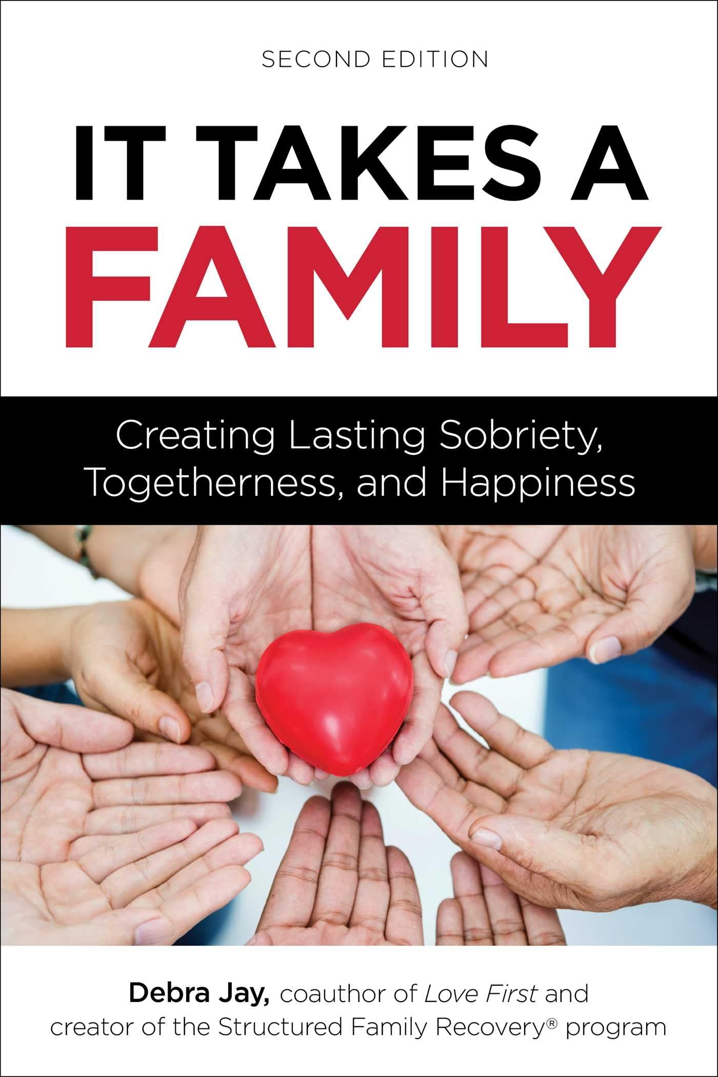 It Takes a Family: Creating Lasting Sobriety, Togetherness, and Happiness (Love First Family Recovery) Health, Nutrition & Fitness