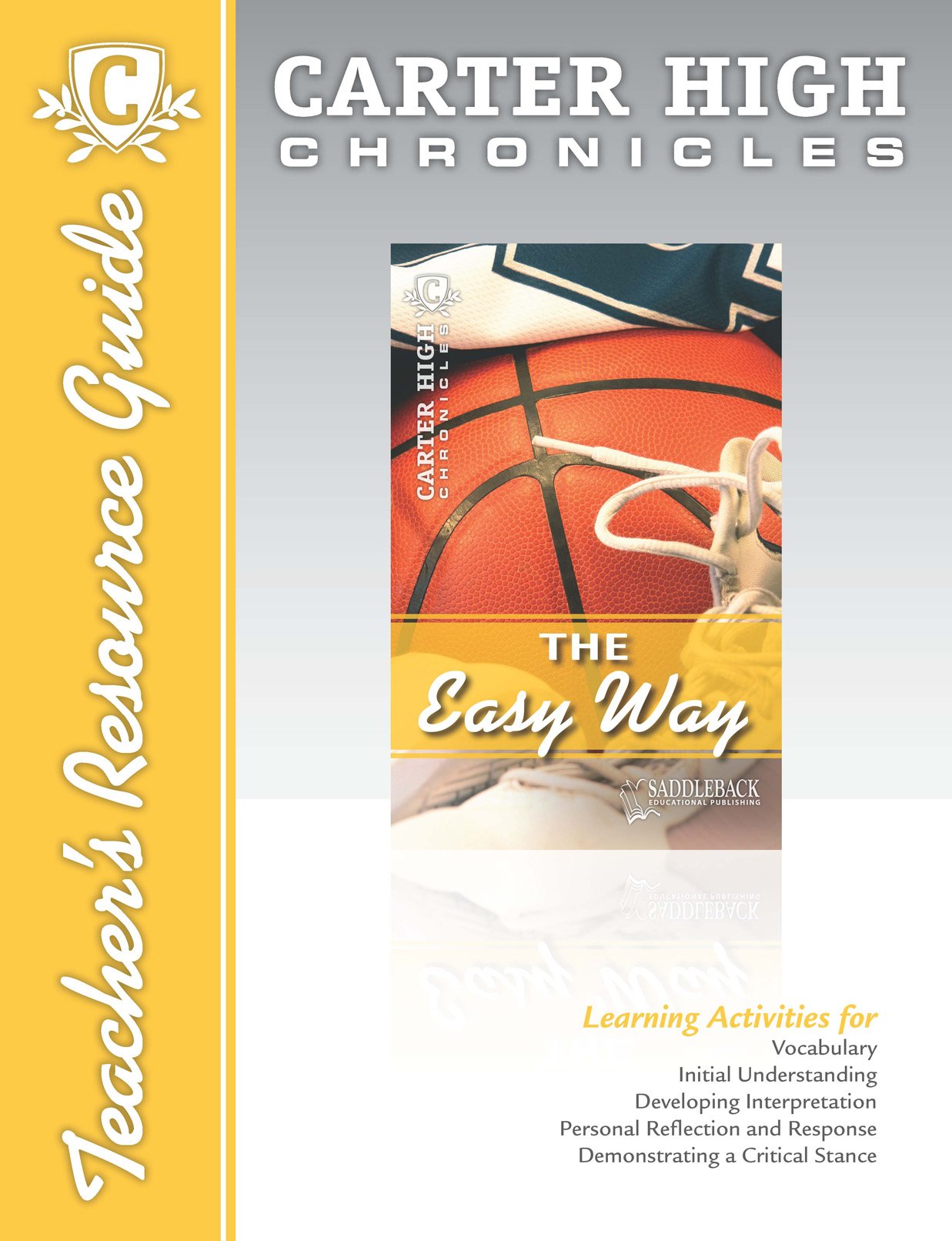 The Easy Way: Teacher Resource Guide. Grades: 9 - 12 (Carter High Chronicles) Novels & Short Stories