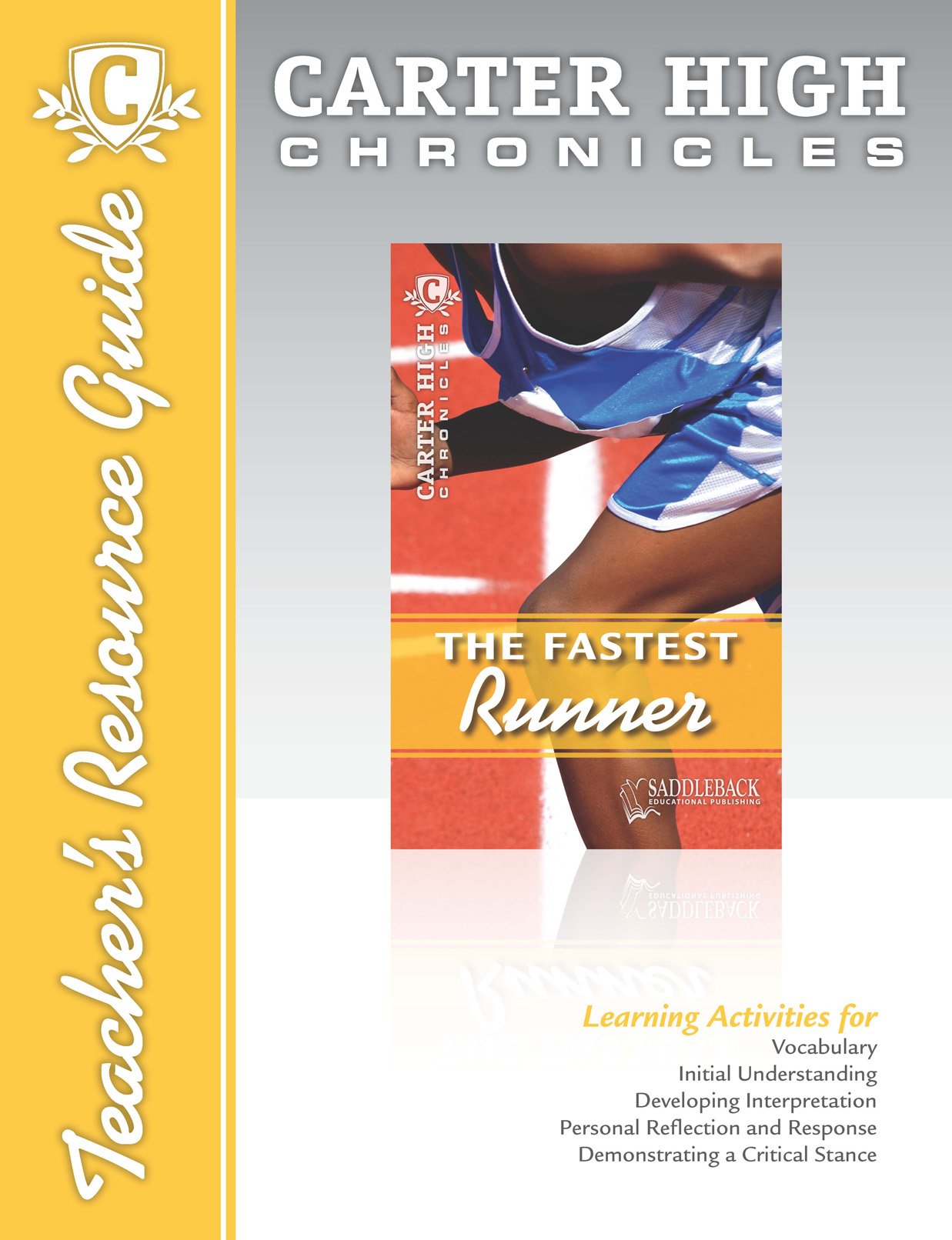 The Fastest Runner: Teacher Resource Guide. Grades: 9 - 12 (Carter High Chronicles) Novels & Short Stories