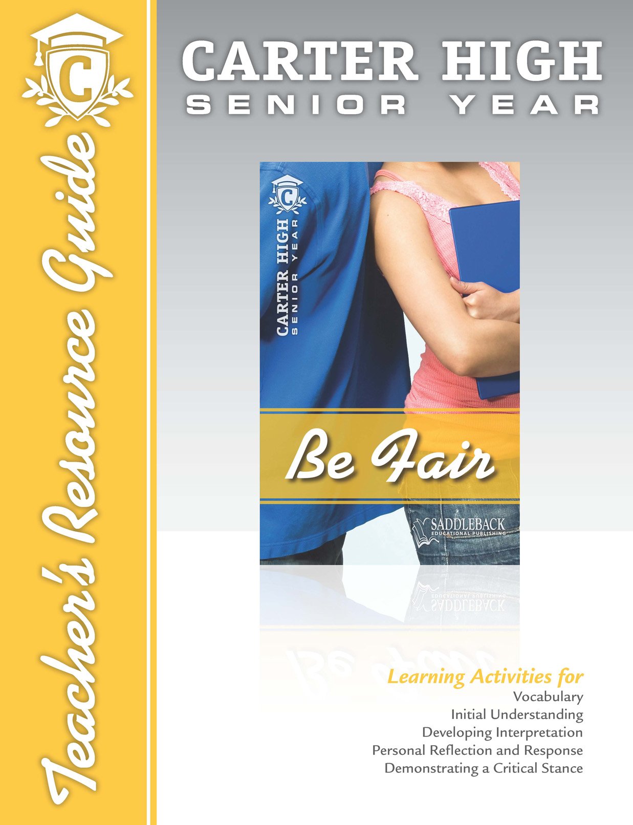 Be Fair: Teacher Resource Guide. Grades: 9 - 12 (Carter High Senior Year) Novels & Short Stories