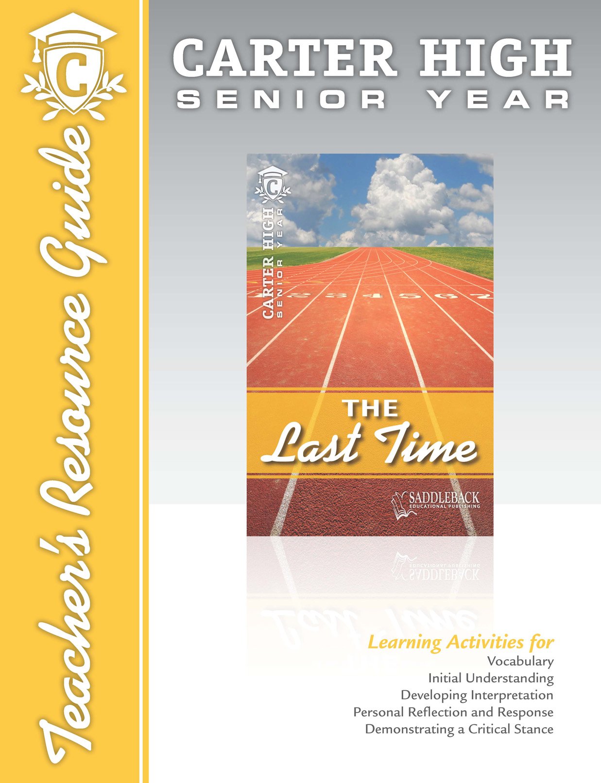 The Last Time: Teacher Resource Guide. Grades: 9 - 12 (Carter High Senior Year) Novels & Short Stories