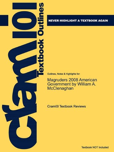 Outlines & Highlights for Magruders 2008 American Government by William A. Mcclenaghan (Cram101 Textbook Outlines) Learning & Reference