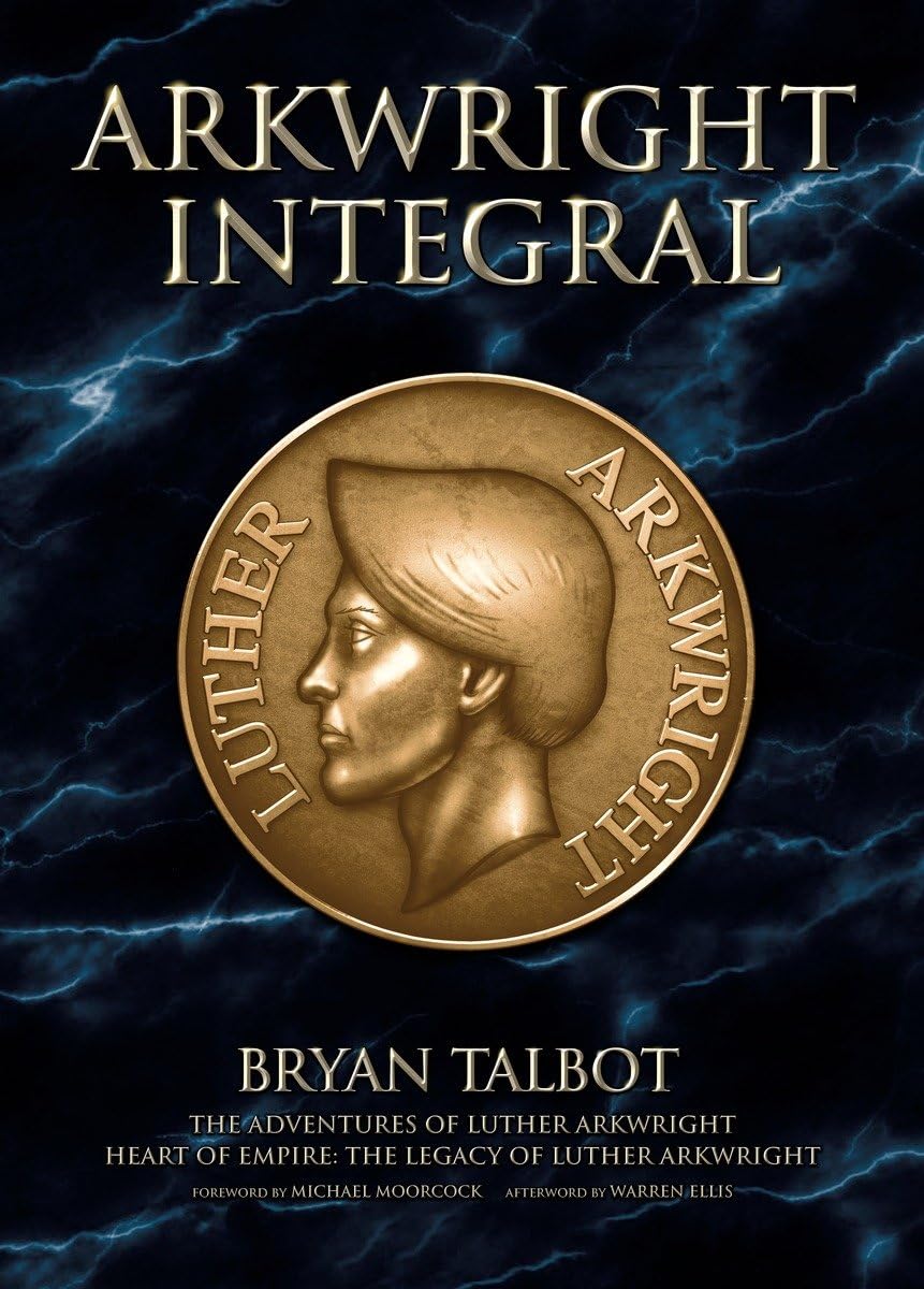 Arkwright Integral: The Adventures of Luther Arkwright, Heart of Empire: The Legacy of Luther Arkwright book