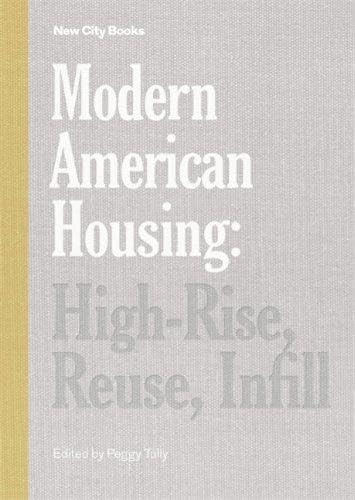 Modern American Housing: High-Rise, Reuse, Infill (New City Books) Architecture
