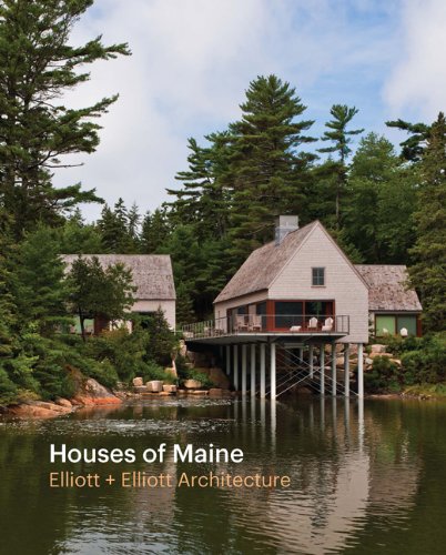 Elliot, M: Houses of Maine: Elliottt + Elliott Architecture (Elliot & Elliot Architecture) Architecture