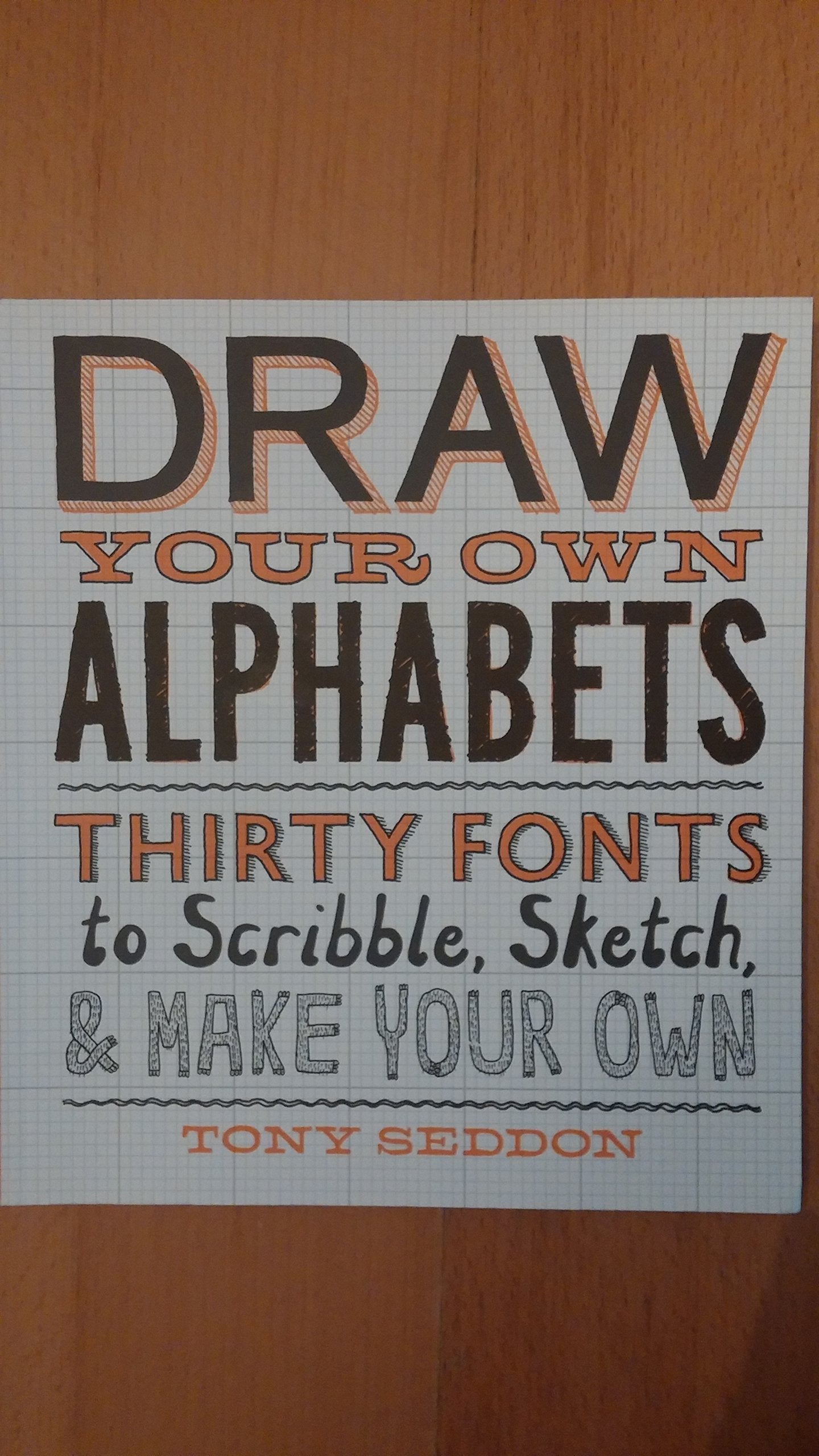 Draw Your Own Alphabets: Thirty Fonts to Scribble, Sketch, and Make Your Own Film, Art & Culture