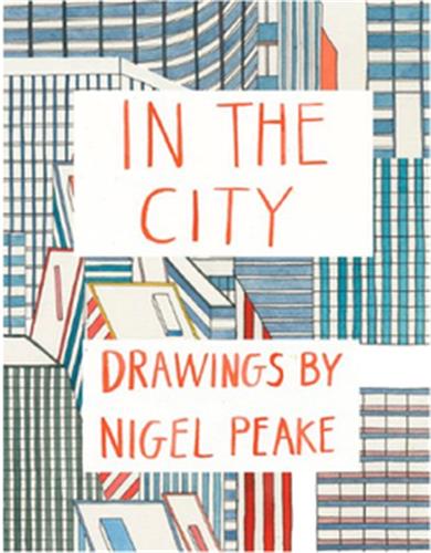 In the City Drawings by Nigel Peake Arts & Music