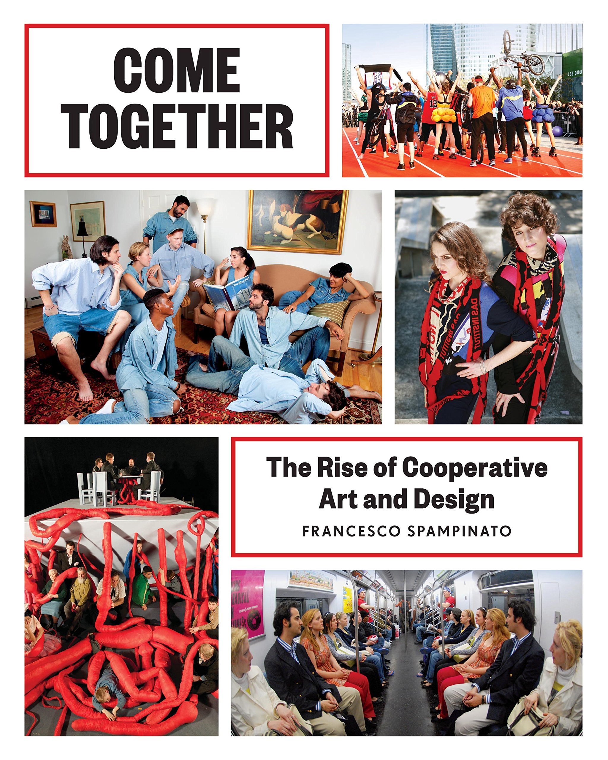 Come Together: The Rise of Cooperative Art and Design Film, Art & Culture