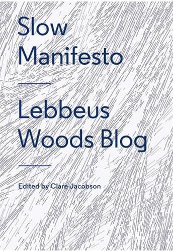 Slow Manifesto : Lebbeus Woods Blog Social Sciences