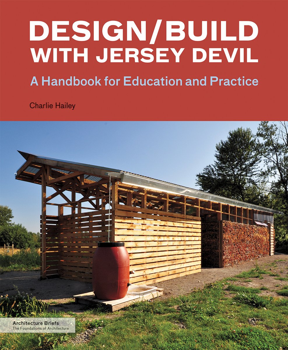 Design/Build with Jersey Devil: A Handbook for Education and Practice (Architecture Briefs) Social Sciences