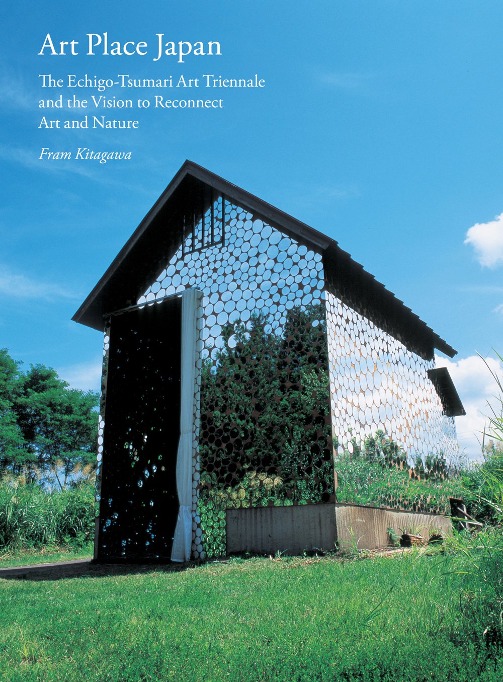 Art Place Japan The Echigo-Tsumari Triennale book