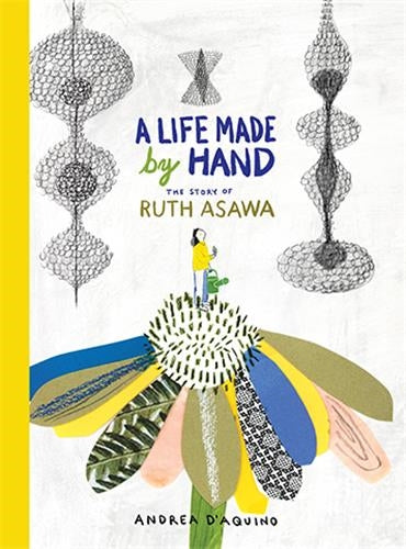 A Life made by Hand The Story of Ruth Asawa Film, Art & Culture