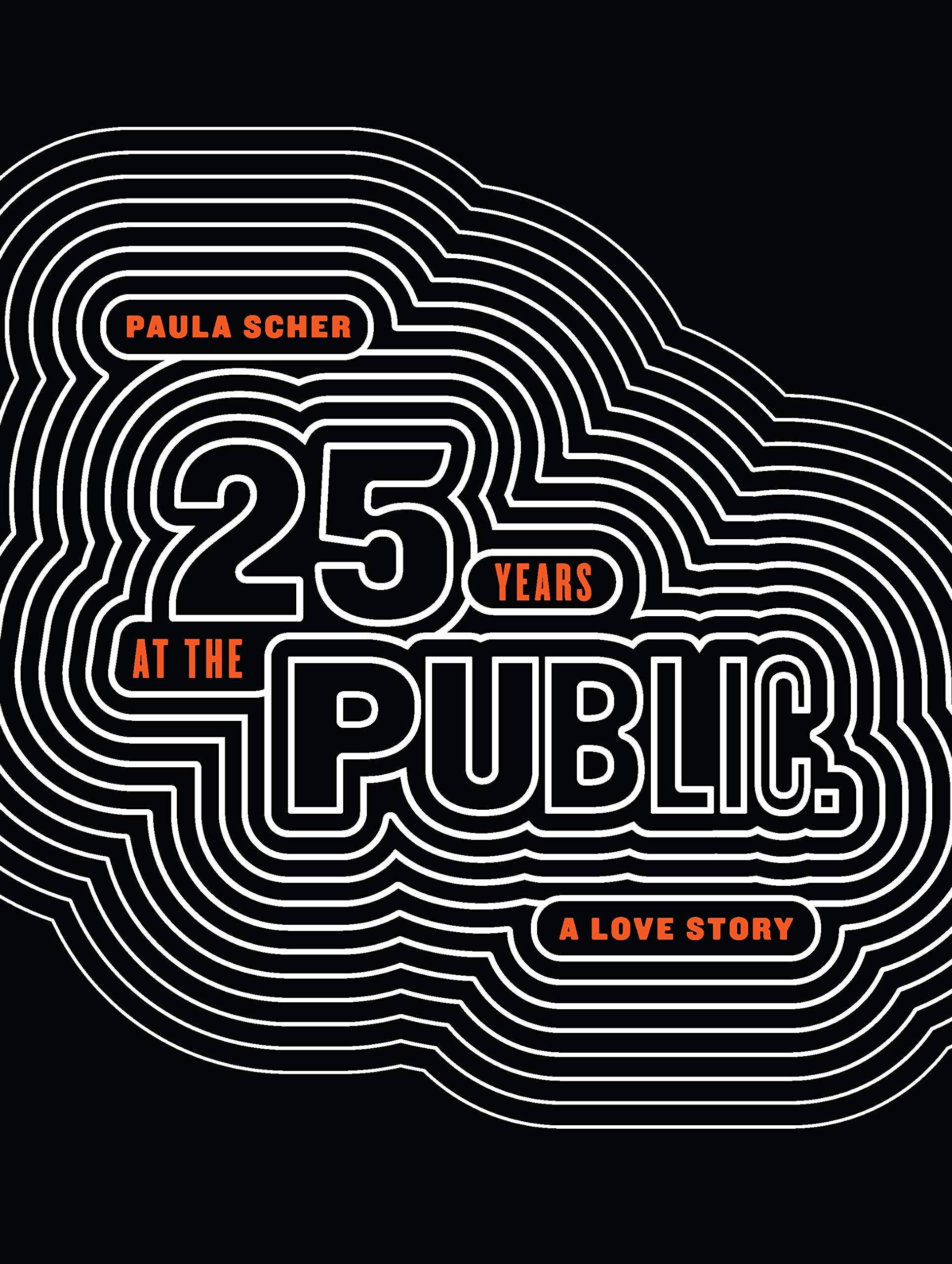 Paula Scher: Twenty-Five Years at the Public: A Love Story Social Sciences