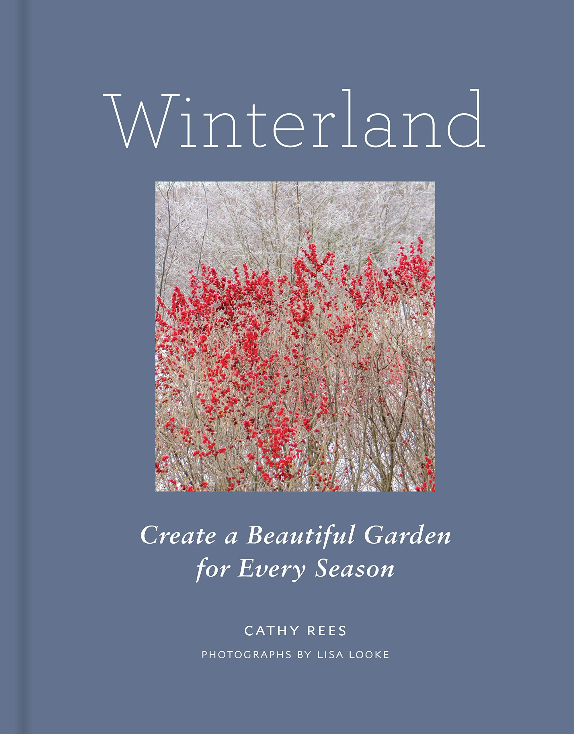 Winterland: Create a Beautiful Garden for Every Season Film, Art & Culture