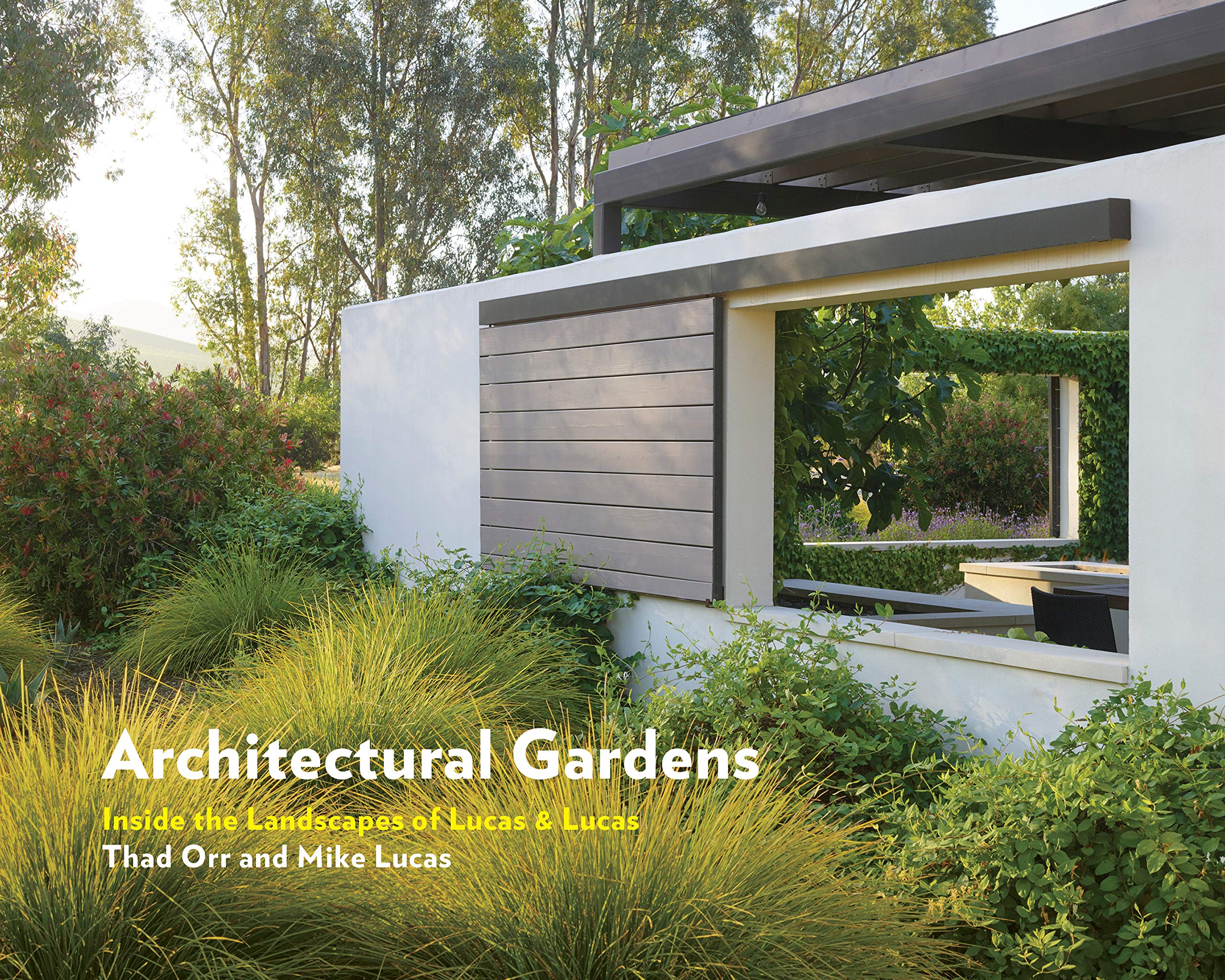 Architectural Gardens: Inside the Landscapes of Lucas & Lucas Architecture