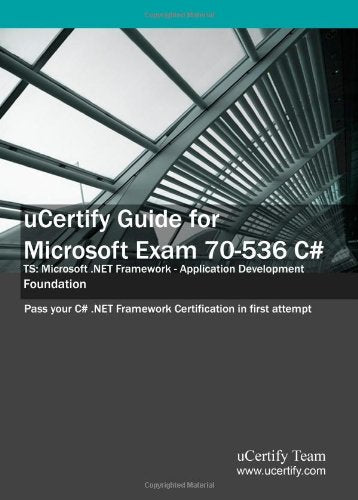 Ucertify Guide for Microsoft Exam 70-536 C# Computer Science