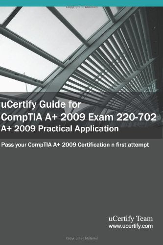 Product Image: Ucertify Guide for Comptia A+ 2009 Exam 220-702: Pass Your A+ Practical Application Exam in First Attempt