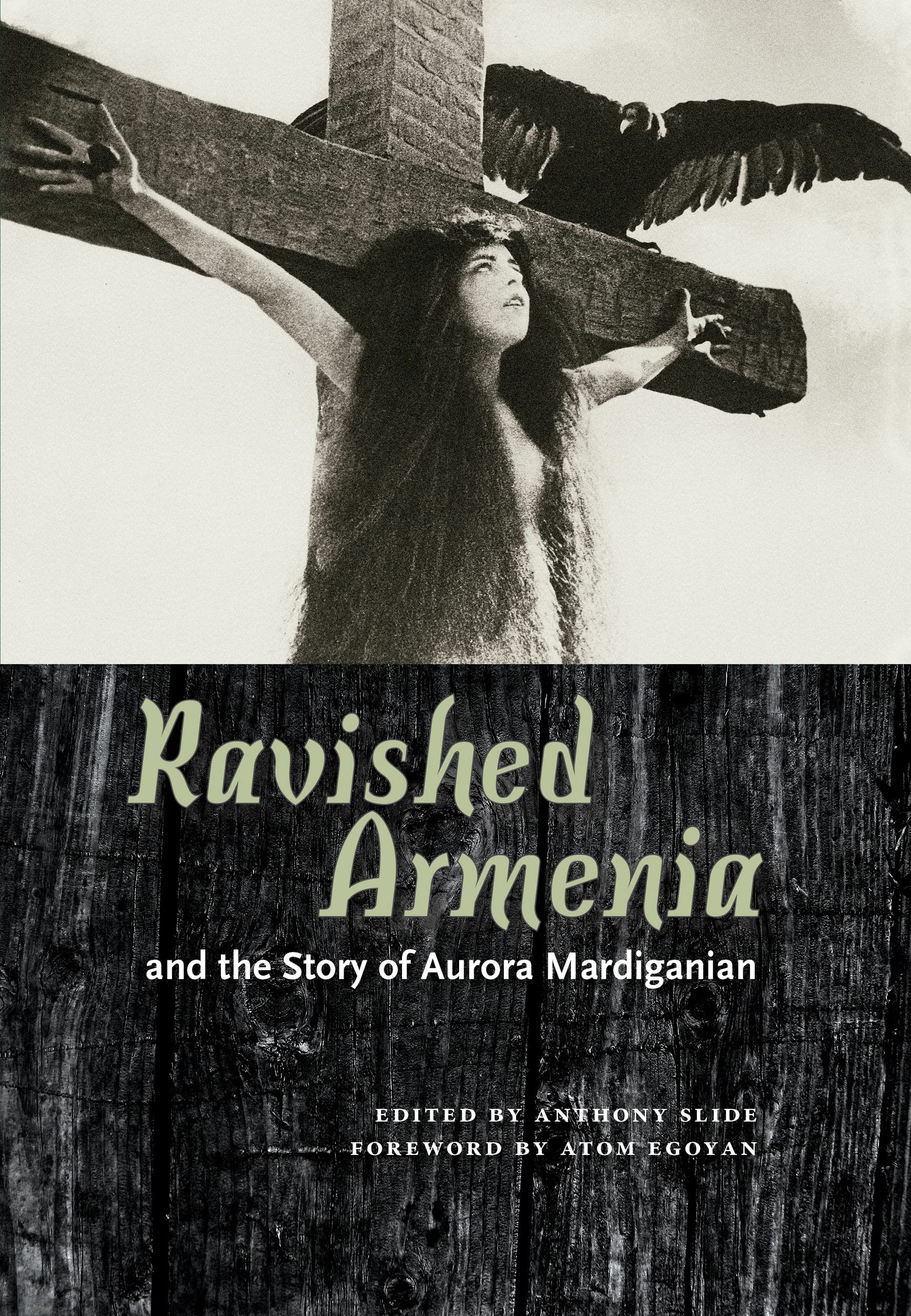 Ravished Armenia and the Story of Aurora Mardiganian Memories