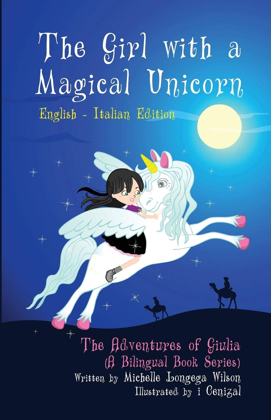 The Girl with a Magical Unicorn / La Bimba con un Magico Unicorno (a bilingual book in English and Italian) book