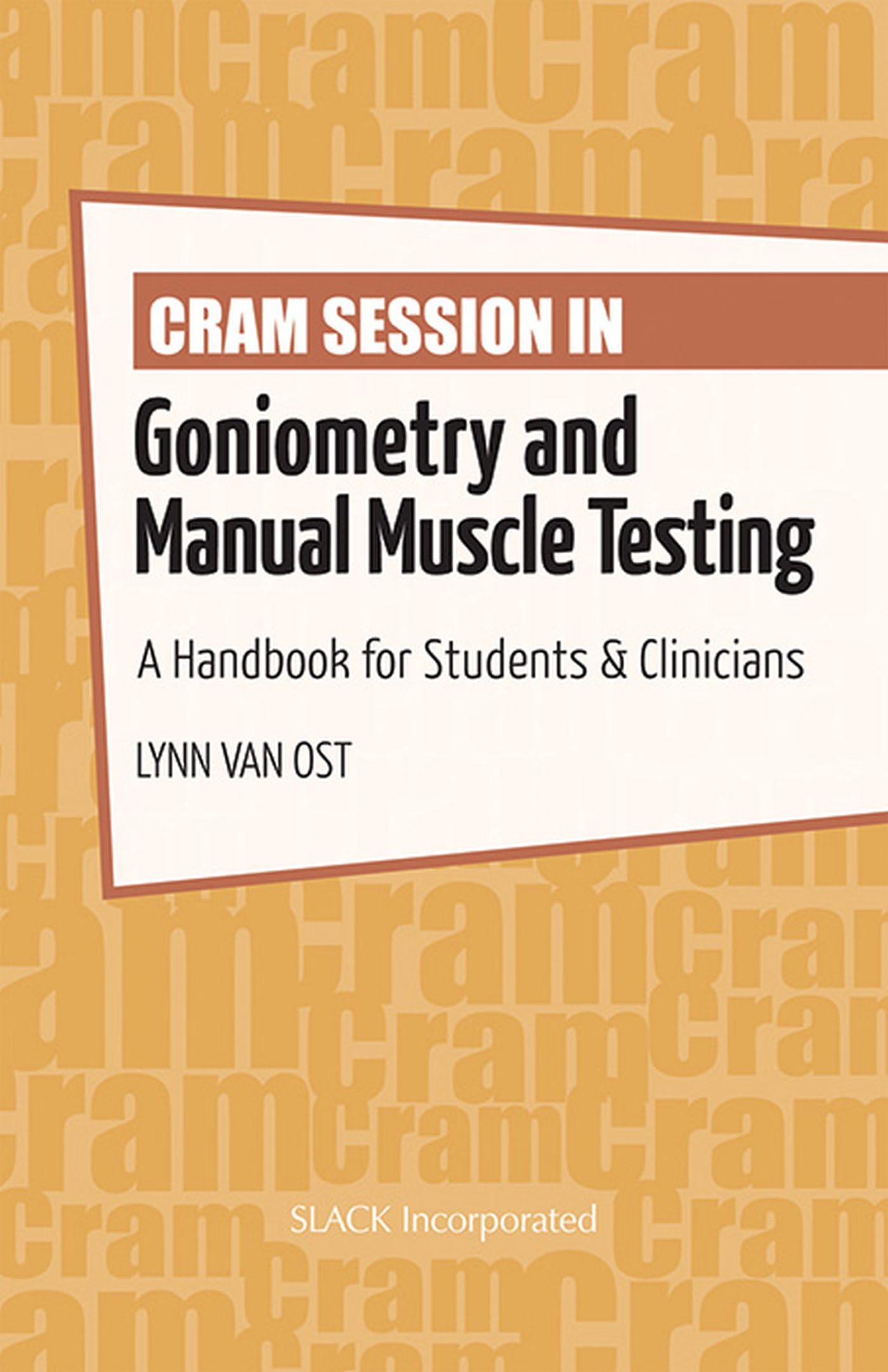 Cram Session in Goniometry and Manual Muscle Testing: A Handbook for Students & Clinicians Medicine