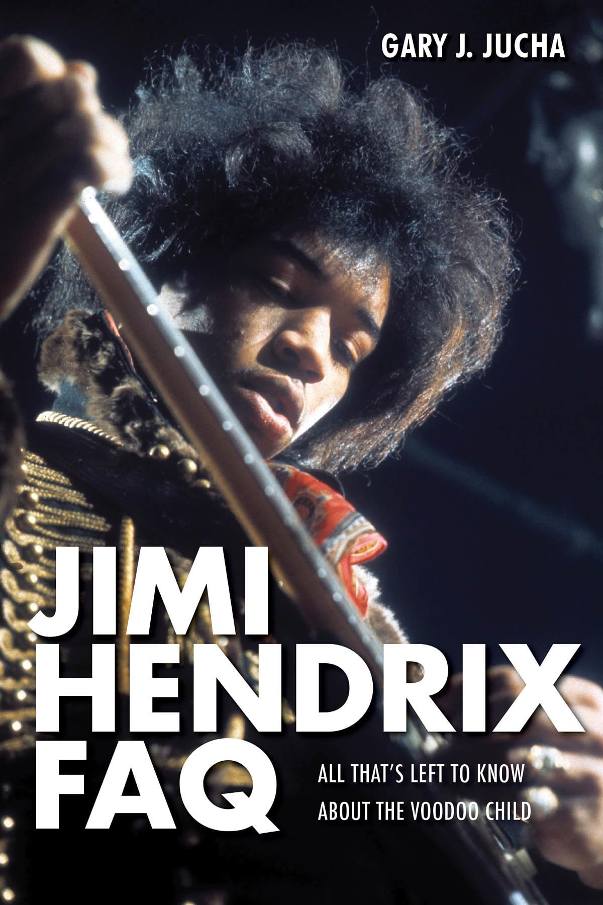 Jimi Hendrix FAQ: All That's Left to Know About the Voodoo Child book