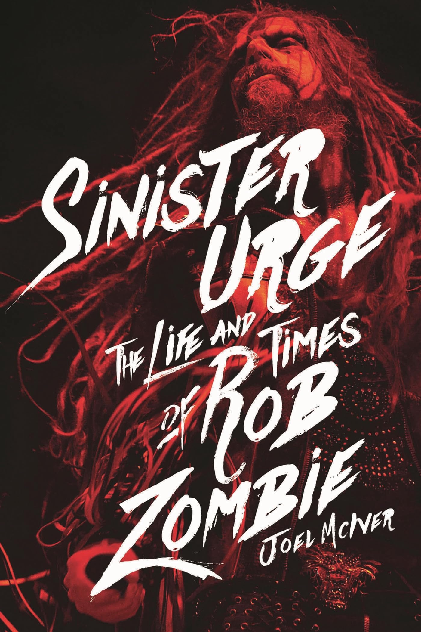 Sinister Urge: The Life and Times of Rob Zombie book
