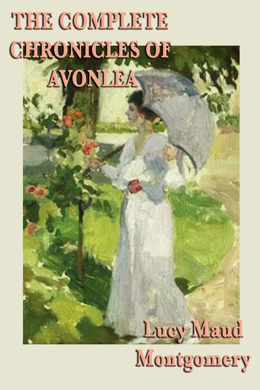 The Complete Chronicles of Avonlea Essays & Short Stories