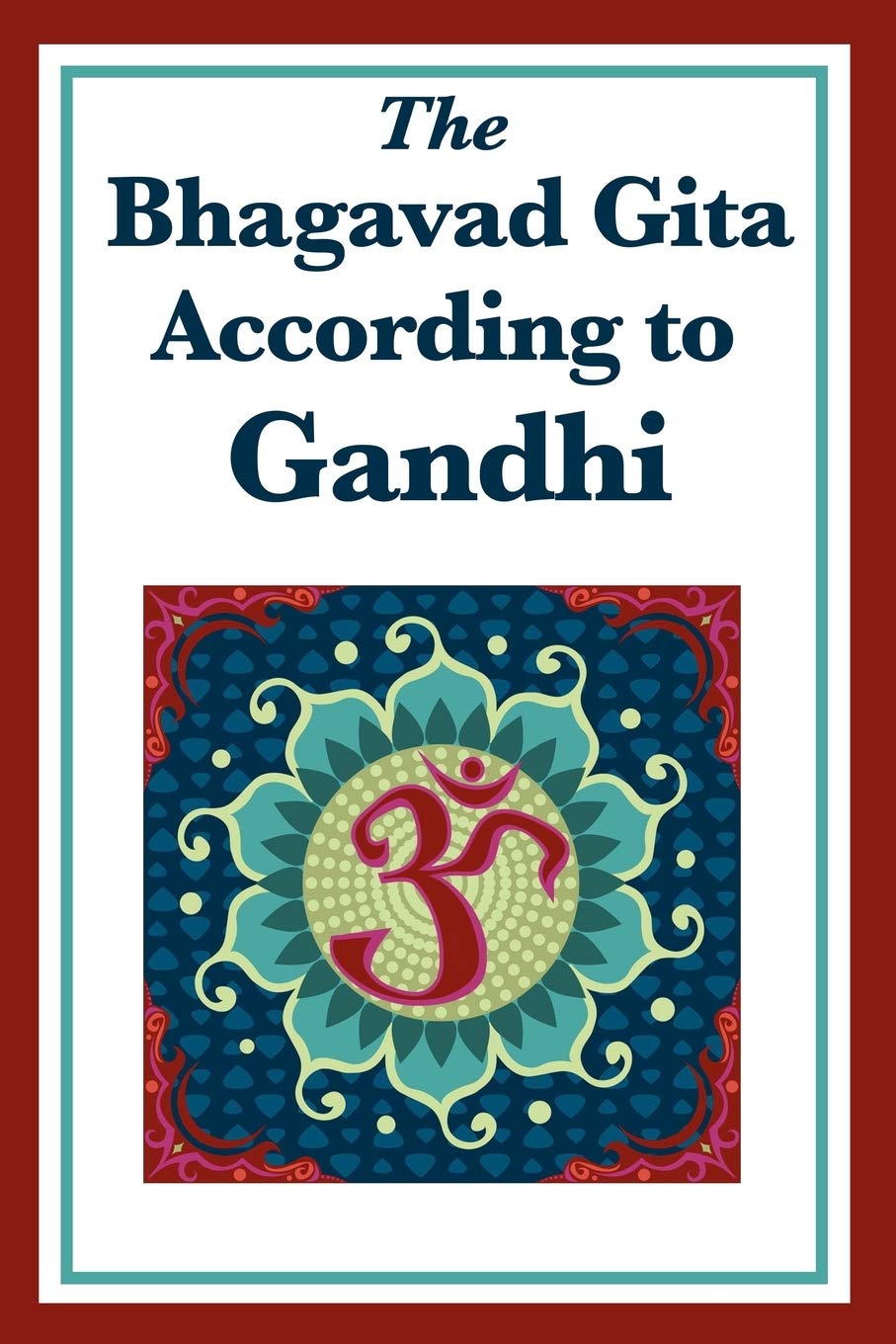 The Bhagavad Gita According to Gandhi Philosophy