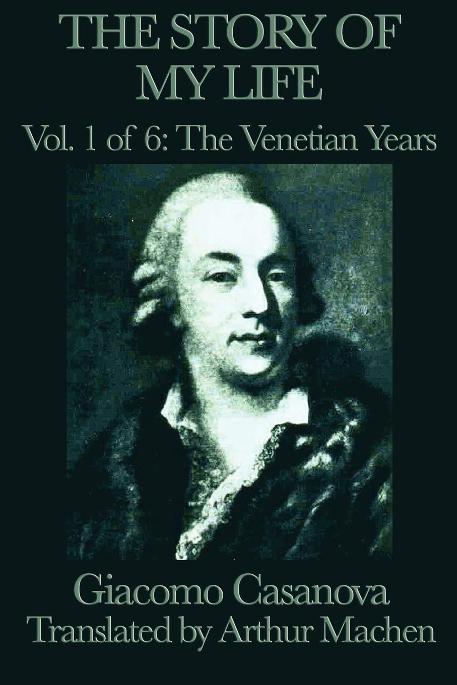 The Story of my Life Vol. 1 The Venetian Years Art & Literature